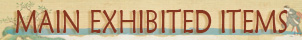 Main Exhibited Items
